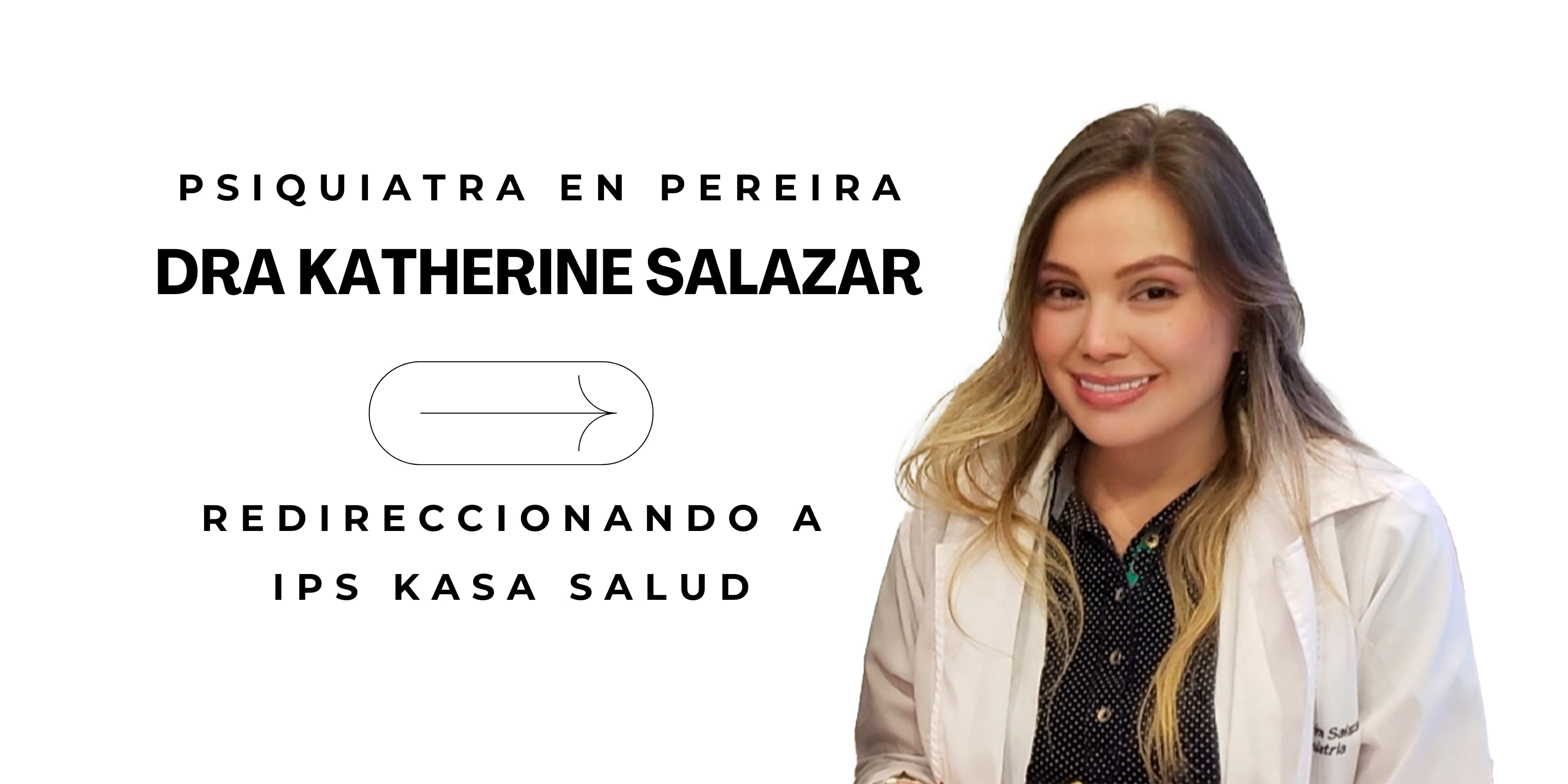 Dra. Katherine Salazar - Psiquiatra en Pereira